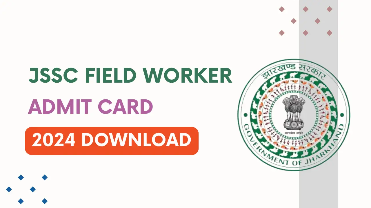 JSSC Field Worker Admit Card 2024