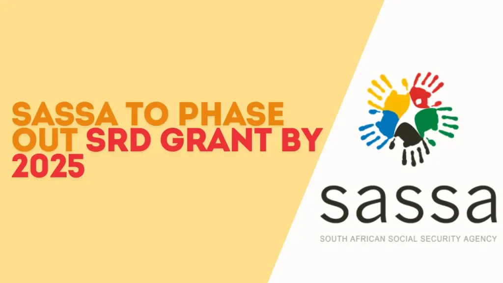 SASSA to Phase Out SRD Grant by 2025